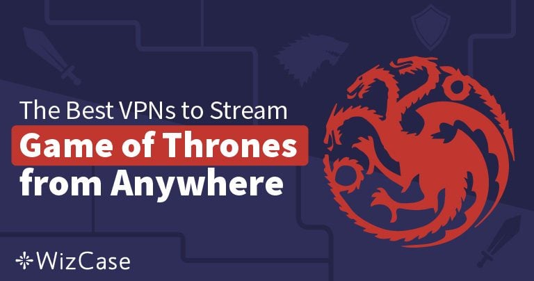 3 modi per guardare Games of Thrones in streaming in tutta sicurezza nel 2026