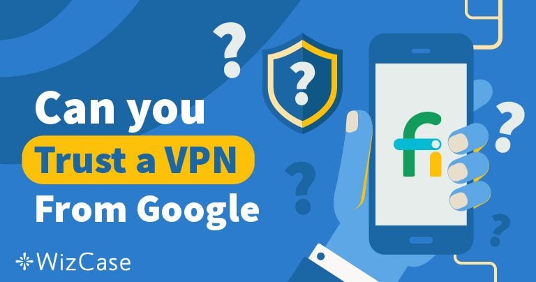 Dovresti fidarti della VPN Project Fi di Google?