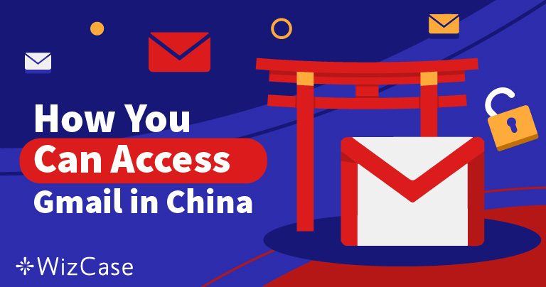 Come accedere a Gmail dalla Cina nel 2025