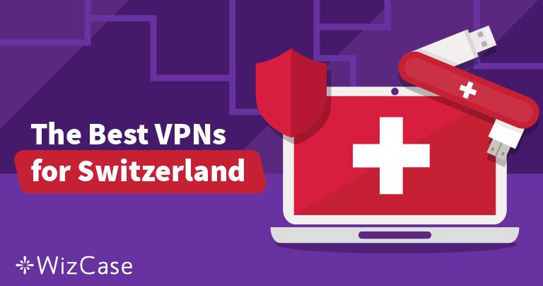 Migliori VPN per la Svizzera 2024 (mantenere la tua privacy)
