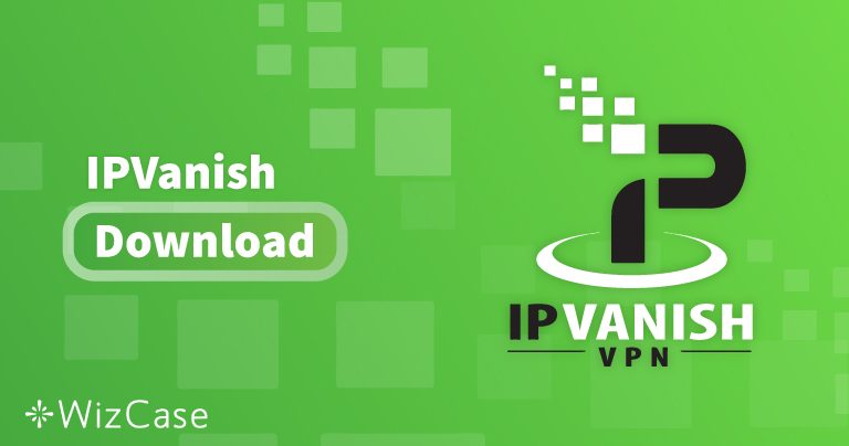 Scaricare IPVanish (versione più recente) su desktop e mobile