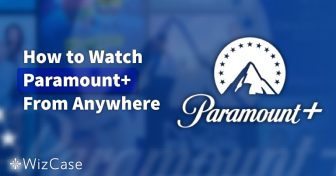 Come guardare Paramount+ con una VPN nel 2024 Wizcase