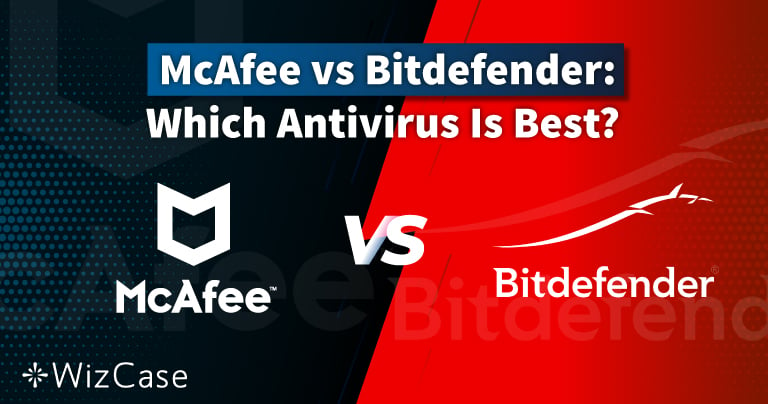McAfee vs Bitdefender 2024: Quale antivirus è più adatto alle tue esigenze?