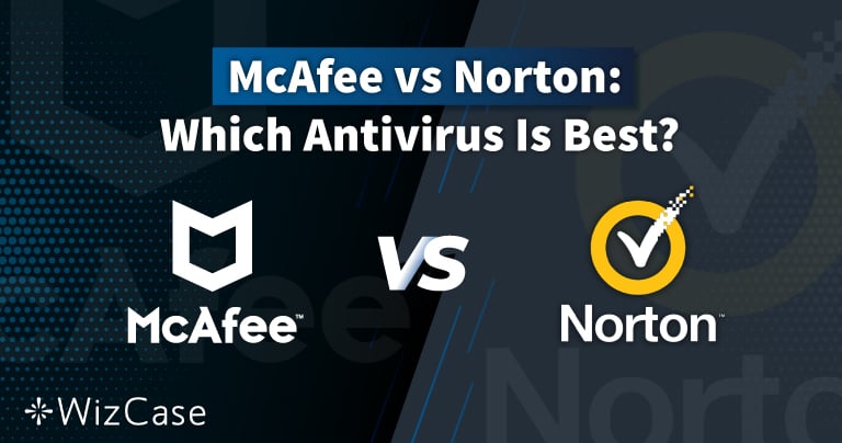 Norton vs McAfee 2024: qual è davvero l’antivirus migliore?