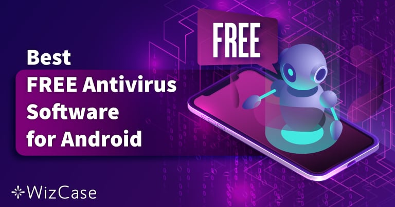 I 6 migliori antivirus GRATIS per Android del 2023 (dispositivi mobili e altri)