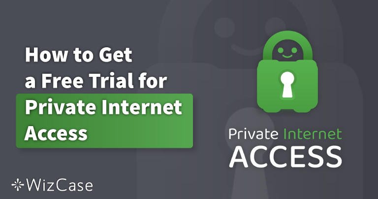 Come testare gratis Private Internet Access (anno 2024)