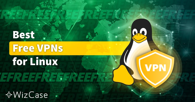 Le 5 migliori VPN GRATIS per Linux del Febbraio 2023